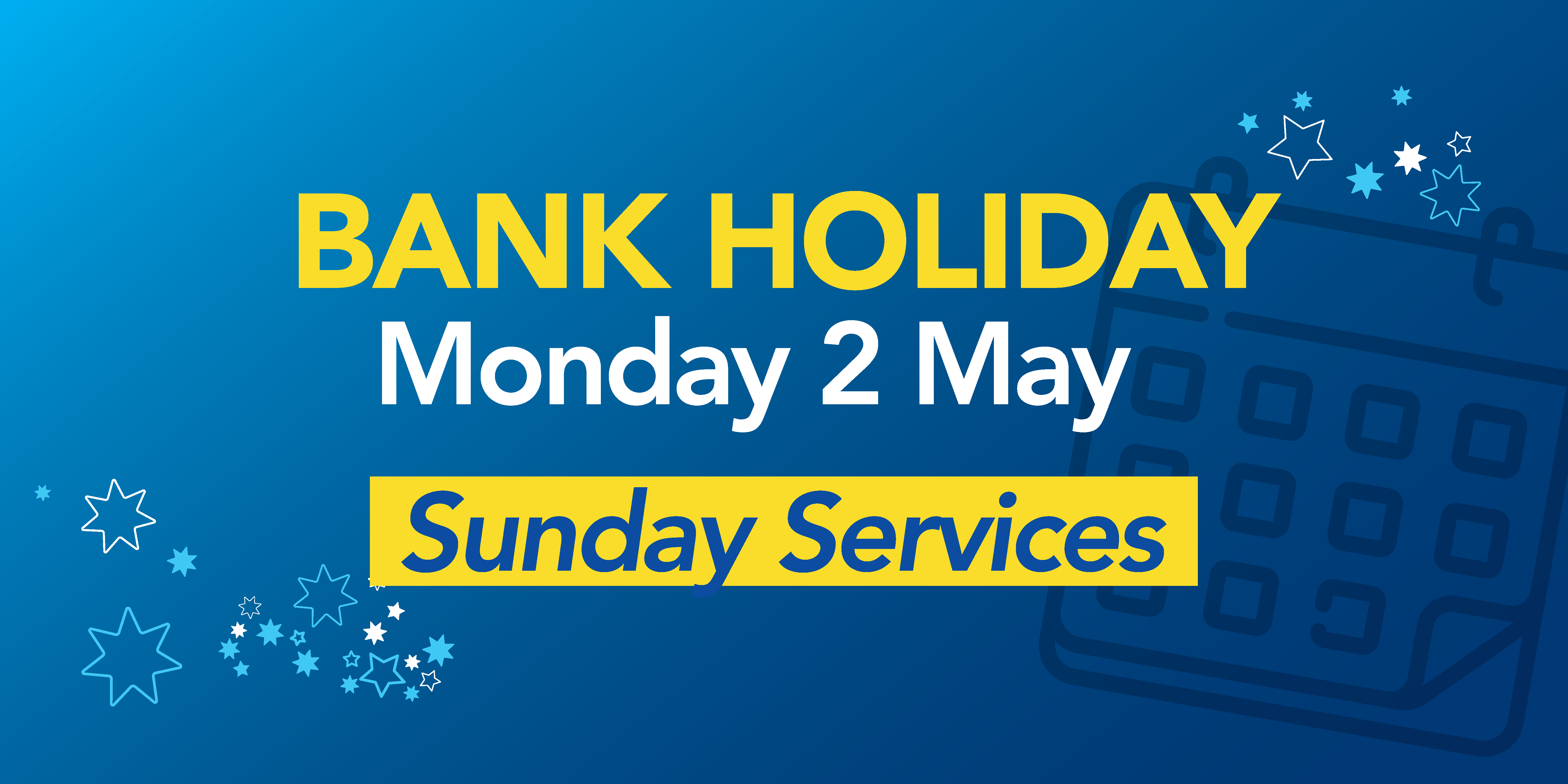 Bank Holiday service Monday 2nd May Bluestar